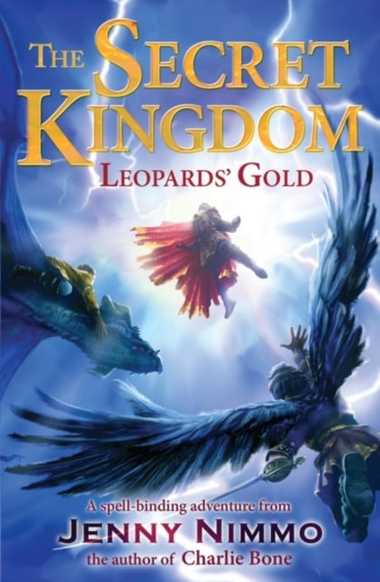 Jenny Nimmo : Leopards' Gold (The Secret Kingdom Trilogy)