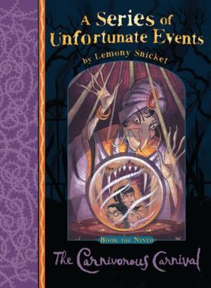 The Carnivorous Carnival (A Series of Unfortunate Events Book 9)