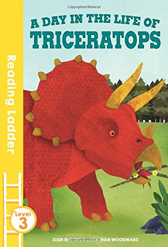 A day in the life of Triceratops (Reading ladder Level 3)
