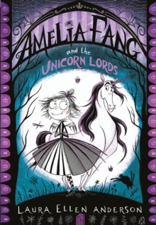 Amelia Fang and the Unicorn Lords (Amelia Fang Book 2)
