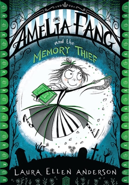 Amelia Fang and the Memory Thief (Amelia Fang Book 3)