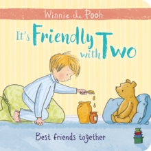 Winnie-the-Pooh: It's Friendly with Two : First Board Book
