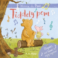 Winnie-the-Pooh: Tiddely pom : Rhymes and hums to enjoy together