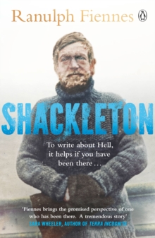 Shackleton : How the Captain of the newly discovered Endurance saved his crew in the Antarctic