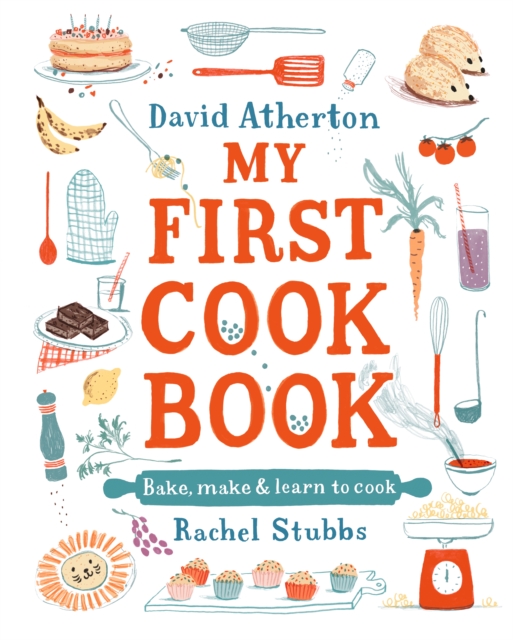 My First Cook Book: Bake, Make and Learn to Cook