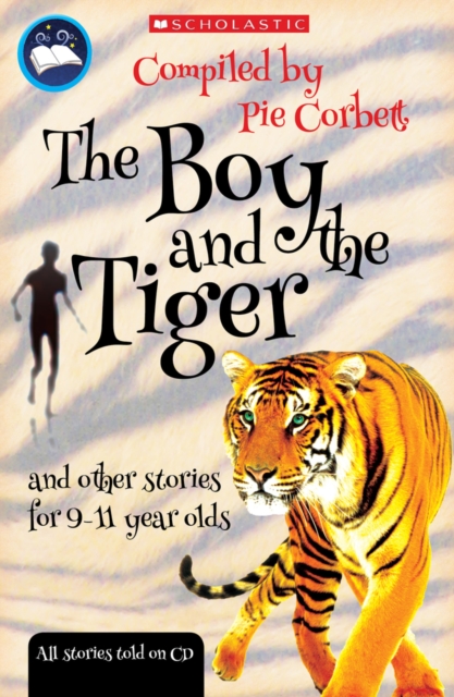 The Boy and the Tiger and other stories (Pie Corbett's Storyteller)