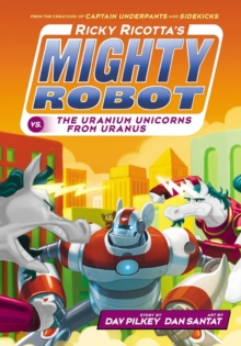 Ricky Ricotta's Mighty Robot vs The Uranium Unicorns from Uranus : 7