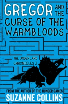Gregor and the Curse of the Warmbloods: The Underland Chronicles 3 (Older Edition)