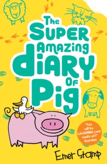 The Super Amazing Adventures of Me (Pig, Book 2)