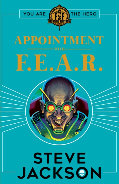 Appointment With F.E.A.R. (Fighting Fantasy Series)
