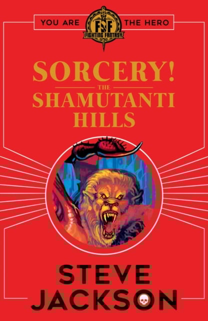 Sorcery! The Shamutanti Hills (Fighting Fantasy Series)