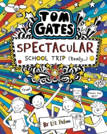 Tom Gates: Spectacular School Trip (Really) (Book 17 Hardback)