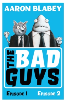 The Bad Guys: Episodes 1 & 2 (Book 1)