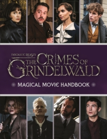 Fantastic Beasts: The Crimes of Grindelwald (Magical Movie Handbook - Hardback)