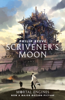 Mortal Engines Prequel : Scrivener's Moon (Book7)