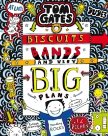 Tom Gates: Biscuits, Bands and Very Big Plans (Book 14)