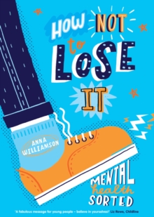 How Not to Lose It: Mental Health - Sorted