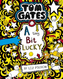 Tom Gates: A Tiny Bit Lucky (Book 7)