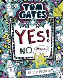 Tom Gates: Tom Gates:Yes! No. (Maybe...) (Book 8)