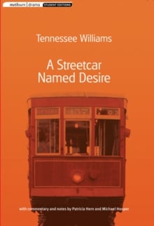 A Streetcar Named Desire (Methuen Student Edition)