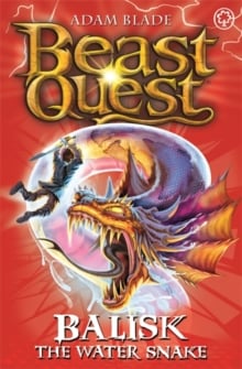 Beast Quest: Balisk the Water Snake : Series 8 Book 1