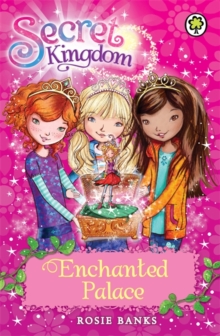 Secret Kingdom: Enchanted Palace : Book 1