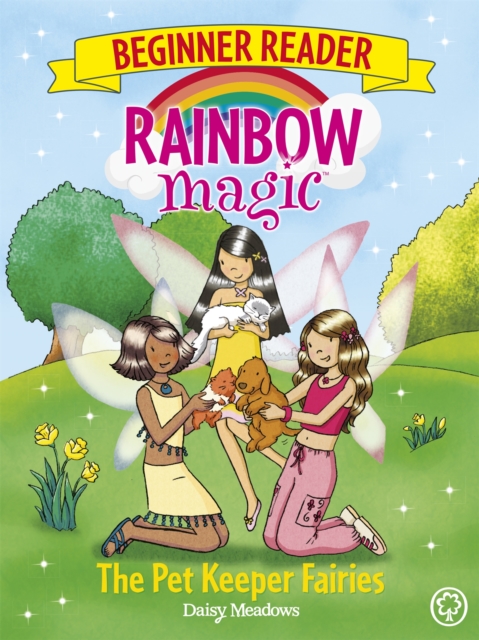 Rainbow Magic Beginner Reader: The Pet Keeper Fairies (Book 6)
