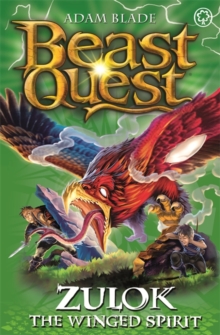 Beast Quest: Zulok the Winged Spirit : Series 20 Book 1
