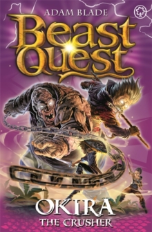 Beast Quest: Okira the Crusher : Series 20 Book 3