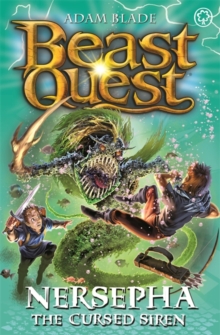 Beast Quest: Nersepha the Cursed Siren : Series 22 Book 4