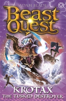 Beast Quest: Krotax the Tusked Destroyer : Series 23 Book 2