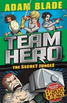 Beast Quest Team Hero: The Secret Jungle : Series 4 Book 1