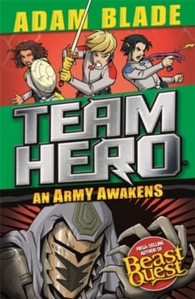 Beast Quest Team Hero: An Army Awakens : Series 4 Book 4