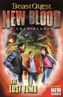 Beast Quest: New Blood: The Lost Tomb : Book 3