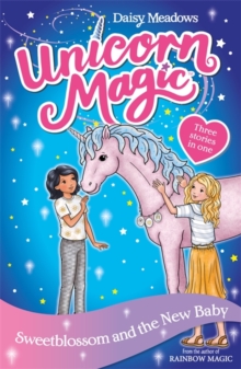 Unicorn Magic: Sweetblossom and the New Baby (Three Stories in One)