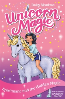 Unicorn Magic: Spiritmane and the Hidden Magic : Series 3 Book 4