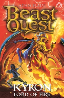 Beast Quest: Kyron, Lord of Fire : Series 26 Book 4