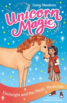 Unicorn Magic: Firebright and the Magic Medicine : Series 4 Book 2