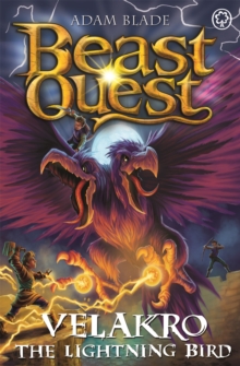 Beast Quest: Velakro the Lightning Bird : Series 28 Book 4