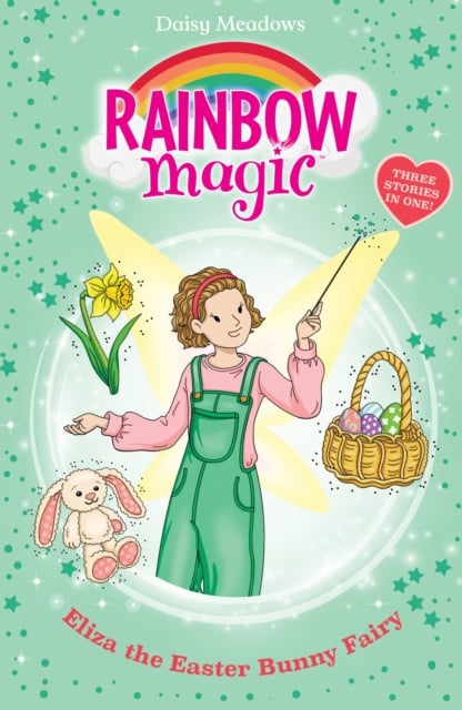 Rainbow Magic: Eliza the Easter Bunny Fairy (3 Stories in One)