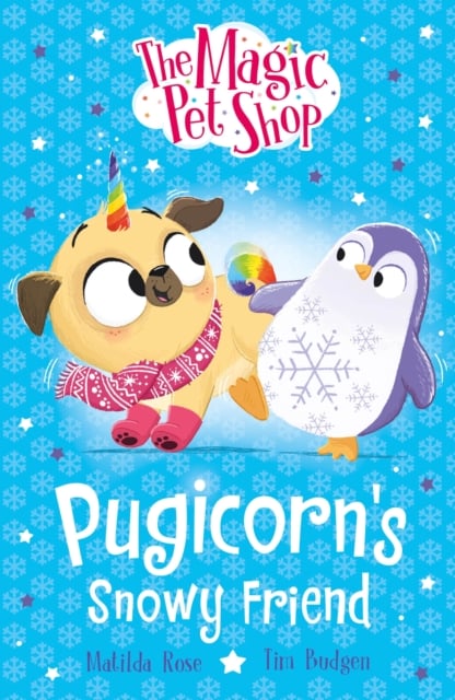 The Magic Pet Shop Stories: Pugicorn's Snowy Friend : Book three