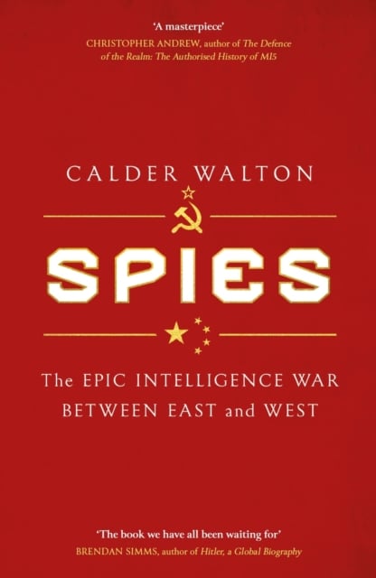 Spies : The epic intelligence war between East and West