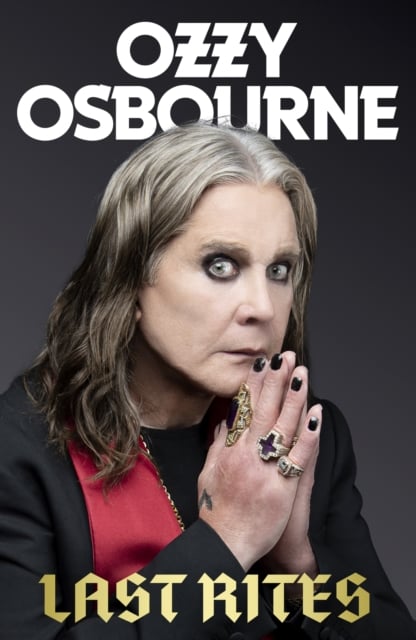 Ozzy Osbourne : Last Rites (Memoir)