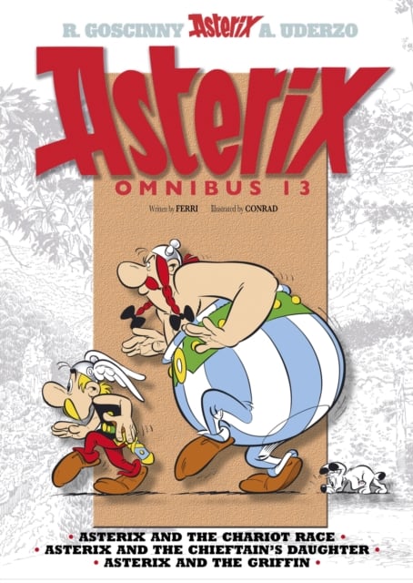 Asterix Omnibus 13 : Asterix and the Chariot Race, Asterix and the Chieftain's Daughter, Asterix and the Griffin