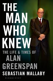 The Man Who Knew: The Life and Times of Alan Greenspan (Paperback)