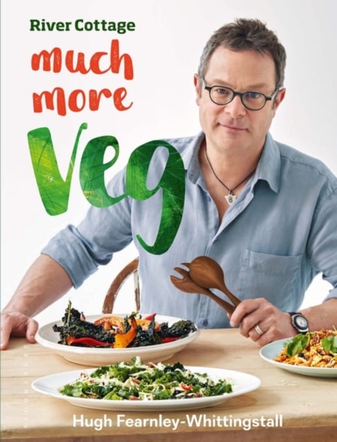 River Cottage Much More Veg : 175 delicious plant-based vegan recipes