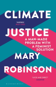 Climate Justice : A Man-Made Problem With a Feminist Solution