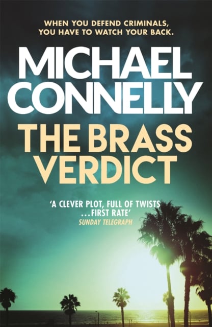Michael Connelly : The Brass Verdict (Lincoln Lawyer Book 2)