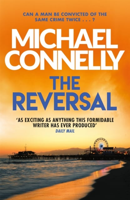 Michael Connelly : The Reversal (Lincoln Lawyer Book 3)