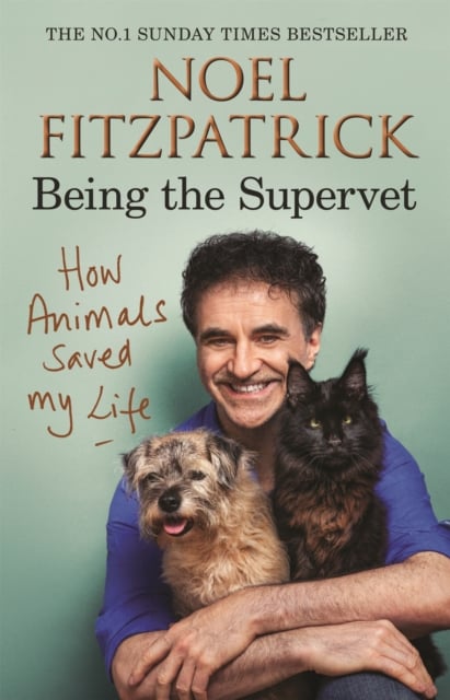 How Animals Saved My Life: Being the Supervet (Hardback)